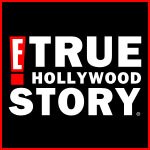 E! True Hollywood Story