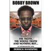 Bobby Brown's book, The Truth, The Whole Truth and Nothing But