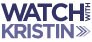 Watch with Kristin