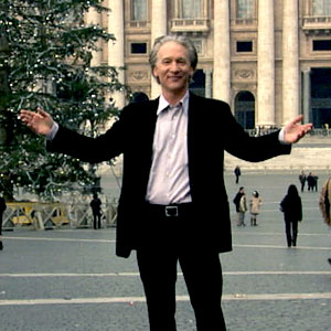 Religulous, Bill Maher