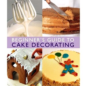 Beginner's Guide to Cake Decorating Book (cover)