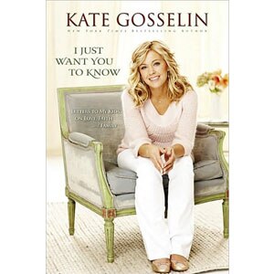 Kate Gosselin, I Just Want You to Know: Letters to My Kids on Love, Faith and Family, Book Cover