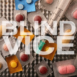 Blind Vice hard drugs