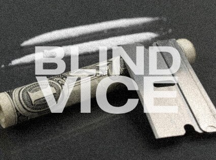Blind Vice hard drugs cocaine