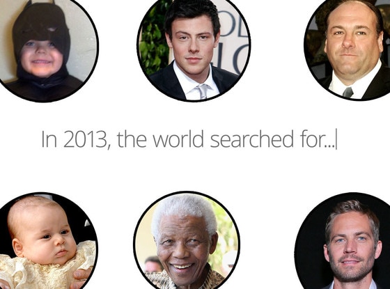 Google Search, Paul Walker, Prince George, Nelson Mandela, Batkid, Cory Monteith, James Gandolfini Google Search, Paul Walker, Prince George, Nelson Mandela, Batkid, Cory Monteith, James Gandolfini