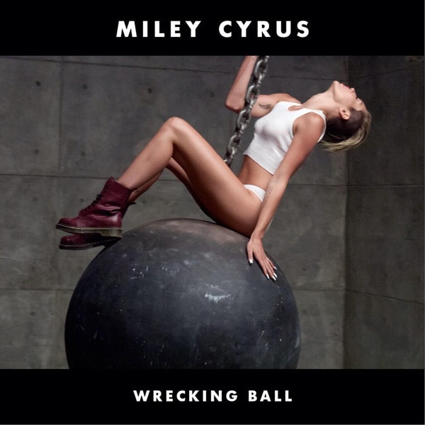 Miley Cyrus, Wrecking Ball Miley Cyrus, Wrecking Ball