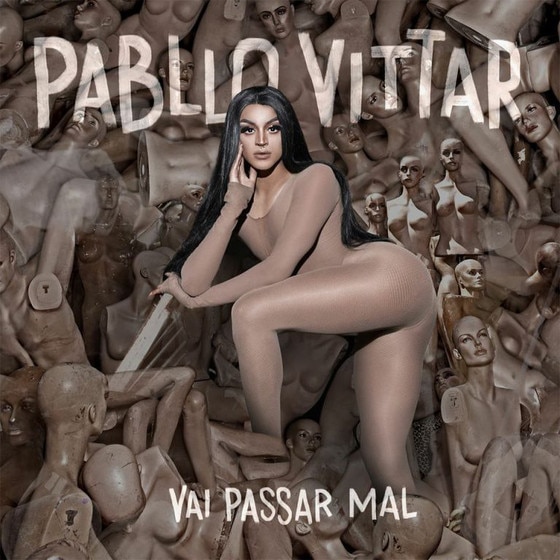 Pabllo Vittar, Vai Passar Mal Pabllo Vittar, Vai Passar Mal