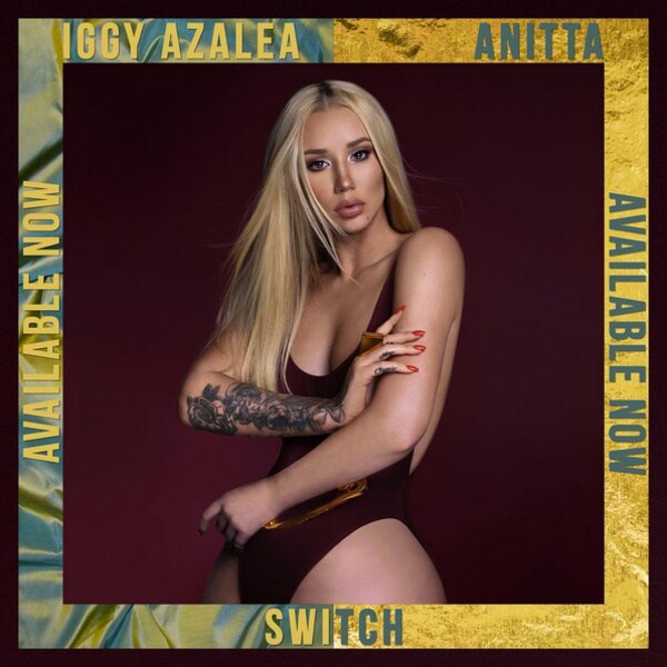Iggy Azalea, Anitta, Switch Iggy Azalea, Anitta, Switch