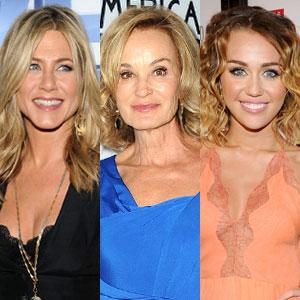 Jennifer Aniston, Jessica Lange, Miley Cyrus