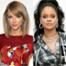 Taylor Swift, Rihanna