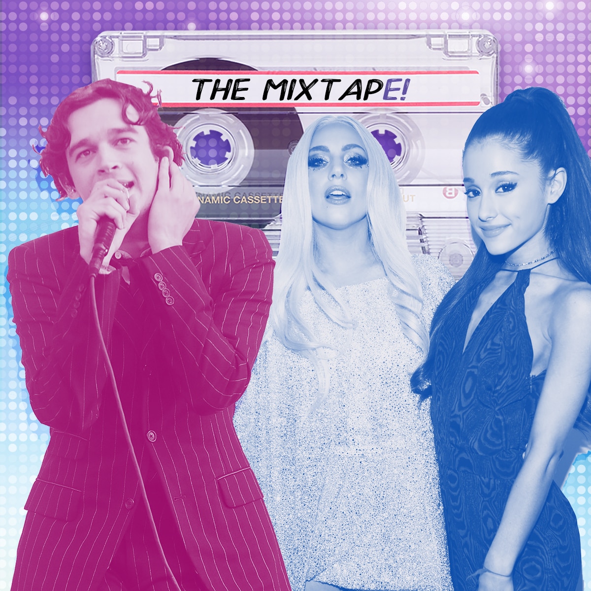 The MixtapE!, Matty Healy, Lady Gaga, Ariana Grande