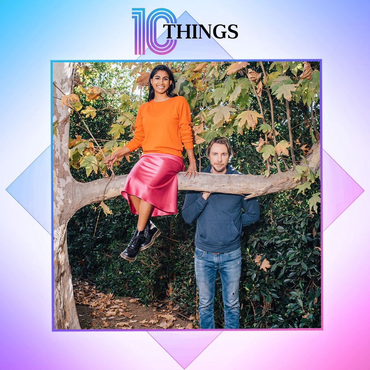 10 Things Feature, Dax Shephard, Monica Padman