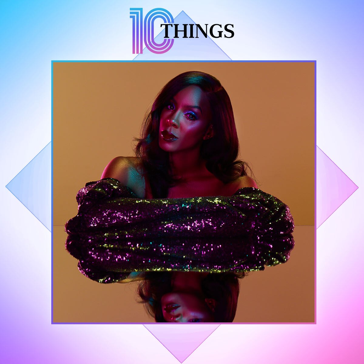 10 Things, Kelly Rowland