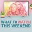 What To Watch This Weekend, June 27th