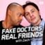 Fake Doctors, Real Friends